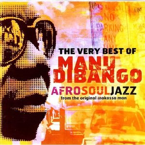 The Very Best Of Manu Dibango:  Afro Soul Jazz From The Original Makossa Man