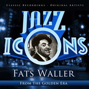 Jazz Icons from the Golden Era - Fats Waller (100 Essential Tracks)