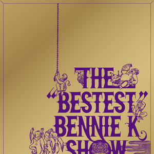 THE “BESTEST” BENNIE K SHOW cover