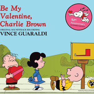 “Be My Valentine, Charlie Brown (Original Soundtrack Recording 50th Anniversary Extended Edition)”的封面