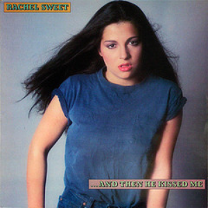 Rachel Sweet - Then He Kissed Me / Be My Baby Lyrics - Zortam Music