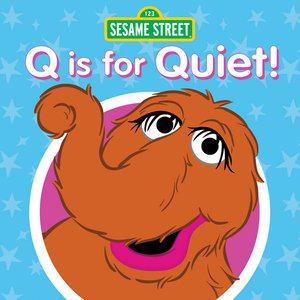 Q Is for Quiet!
