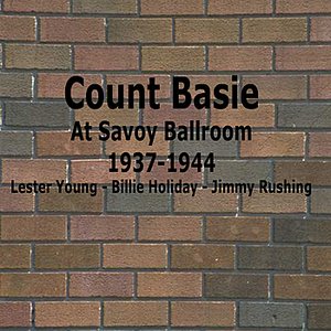 At the Savoy Ballroom: 1937-1944 - Lester Young, Billie Holiday and Jimmy Rushing