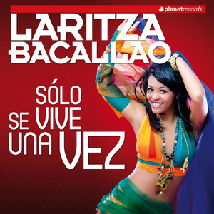 Laritza Bacallao - Sólo Se Vive Una Vez - Zortam Music