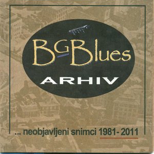 BGB Blues Arhiv...neobjavljeni snimci 1981-2011