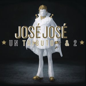 José José - Un Tributo 1 & 2