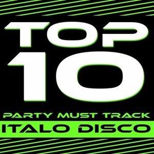 Top 10 Party Must Track, Vol. 1 (Italo Disco 2013)