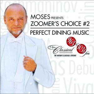 Moses Presents Zoomer's Choice #2: Perfect Dining Music