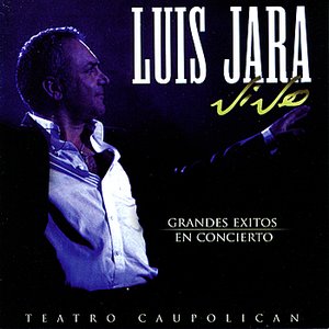 Luis Jara Vive : Grand Exitos en Concierto - Teatro Caupolican