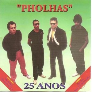 Image for '25 Anos - Pholhas'