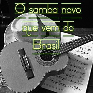 O Samba Novo Que Vem do Brasil