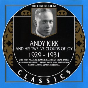 The Chronological Classics: Andy Kirk and His Twelve Clouds of Joy 1929-1931