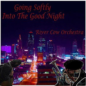 Going Softly Into the Good Night