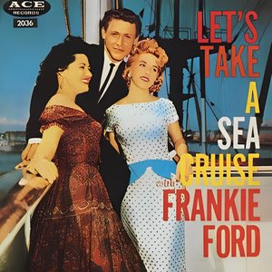 Let's Take a Sea Cruise with Frankie Ford (Deluxe Edition)