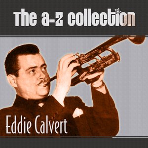 The A-Z Collection: Eddie Calvert