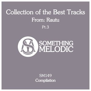Collection of the Best Tracks From: Rautu, Pt. 3