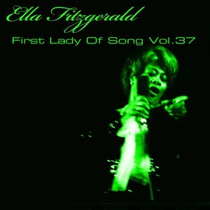 Ella Fitzgerald First Lady Of Song, Vol. 37