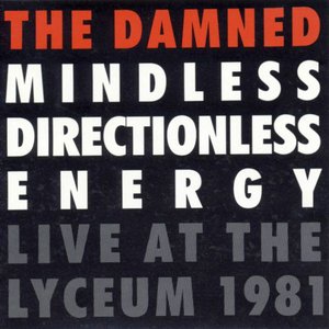 Mindless, Directionless Energy: Live at the Lyceum 1981