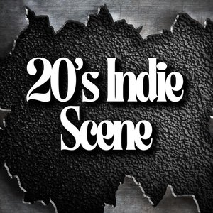 20's Indie Scene Best New Alternative