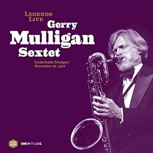 Legends Live: Gerry Mulligan Sextet (Extended Version)