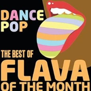 The Best of Flava of the Month - Dance Pop