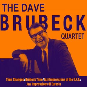 Time Changes / Brubeck Time / Jazz Impressions of the U.S.A. / Jazz Impressions of Eurasia