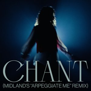 Chant (Midland's 'Arpeggiate Me' Edit) - Single