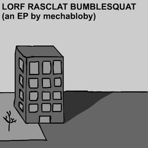 Lorf Rasclat Bumblesquat