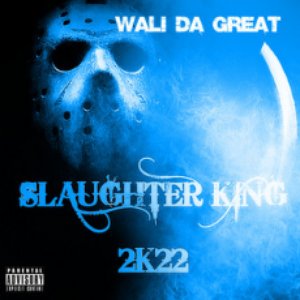 SlaughterKing2K22