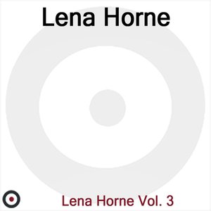 Lena Horne Volume 3