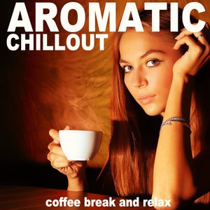 Aromatic Chillout (Coffee Break and Relax)