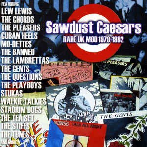 Sawdust Caesars - Rare UK Mod 1978 - 1982