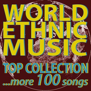 World Ethnic Music Top Collection...More 100 Songs