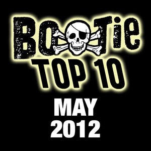 Bootie Top 10 – May 2012