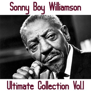 Sonny Boy Williamson Ultimate Collection, Vol. 1