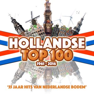 Hollandse Top 100 - 1961 Tm 2016: 55 Jaar Hits Van Nederlandse Bodem