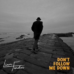 Don't Follow Me Down