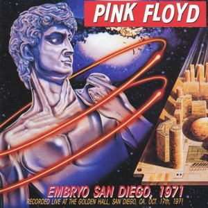 Pink Floyd - Embryo, San Diego, Live, 17 Oct 1971 - Zortam Music