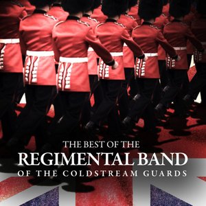 The Best of The Regimental Band of the Coldstream Guards