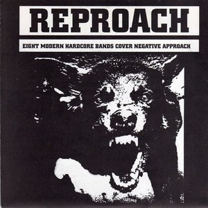 Reproach (Eight Modern Hardcore Bands Cover Negative Approach)