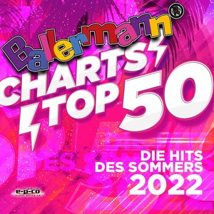 Ballermann Charts Top 50 - Die Hits des Sommers 2022