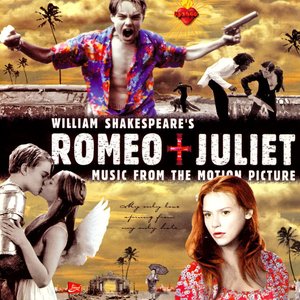 William Shakespeare's Romeo + Juliet: Music From the Motion Picture
