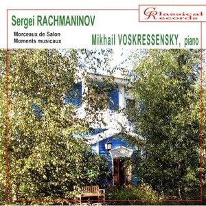 Sergei Rachmaninov. Morceaux de Salon. Moments Musicaux