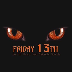 Friday 13th - Horror Music and Satanic Sounds 4 Scary Friday the 13th