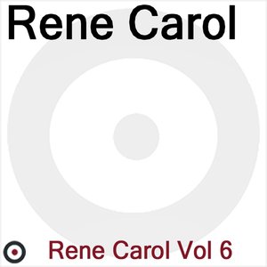 Rene Carol, Vol. 6