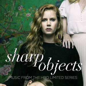 Sharp Objects (Music from the HBO Limited Series)