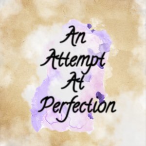 An Attempt At Perfection