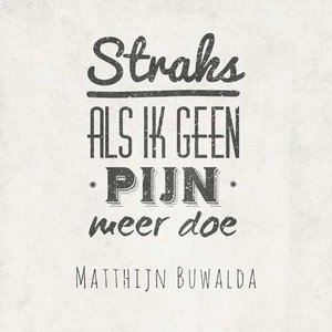 Straks Als Ik Geen Pijn Meer Doe