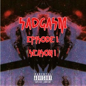 Sadgasm Episode 1 Season 1