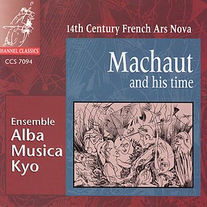Marchaut and his Time: 14th Century French Ars Nova